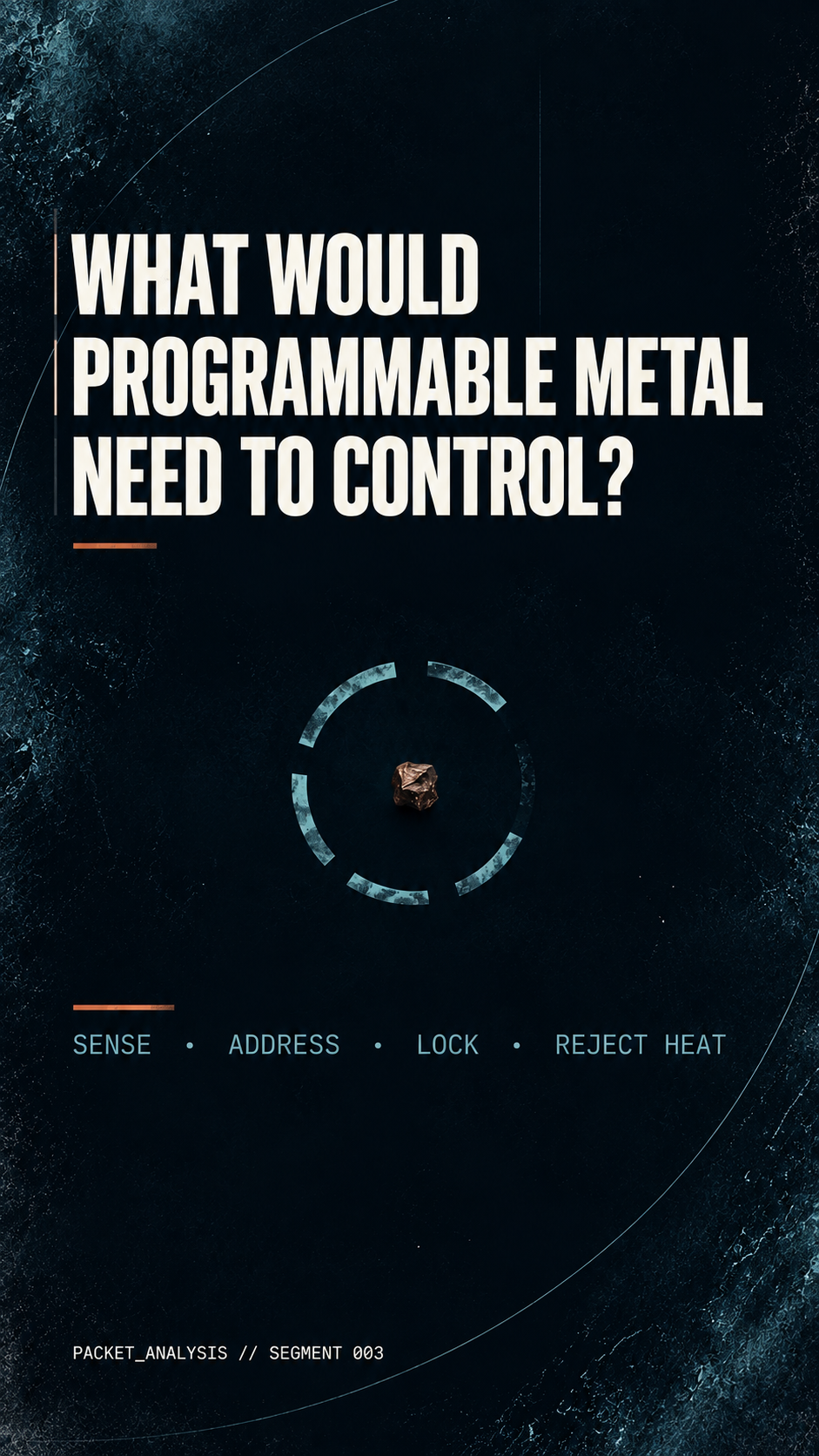 WHAT WOULD PROGRAMMABLE METAL NEED TO CONTROL?