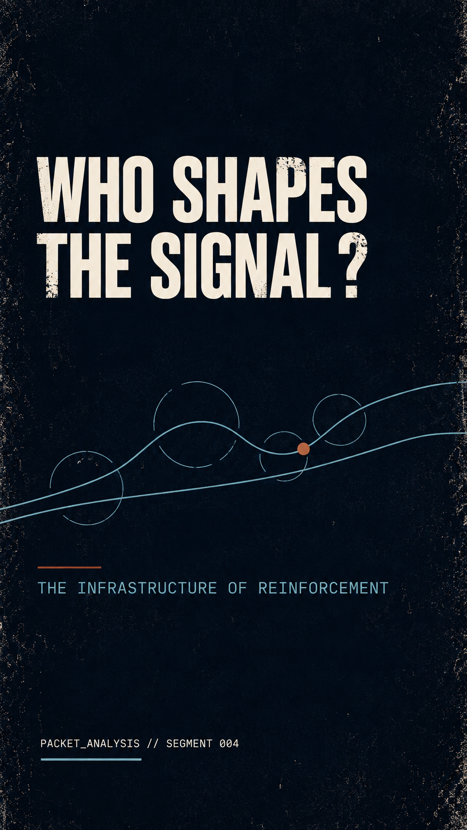 WHO SHAPES THE SIGNAL?